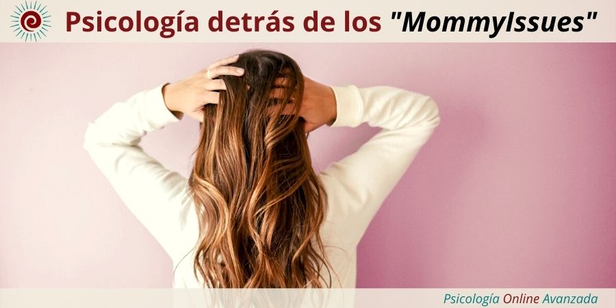 ¿Cuál es la psicología que hay detrás de los MommyIssues?, Impresiones, Emociones, Noticias, Estudios, Terapia Online