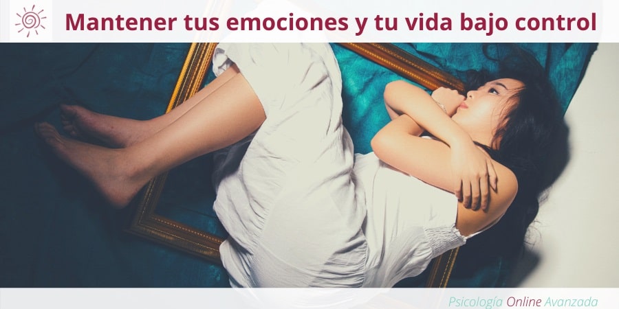 Cómo mantener tus emociones y tu vida bajo control, Estrés, Meditación, Controlar el estrés, Ansiedad, Meditación, Terapia Online, Relajación.