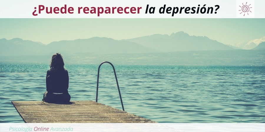 ¿Volverá la depresión?, Depresión, Ansiedad, Tristeza, Alteración de sueño, Cambios de ánimo, Agotamiento, Terapia Online